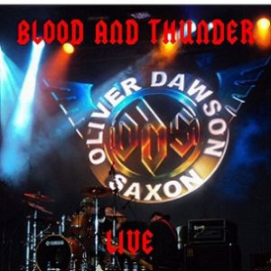 Oliver/Dawson Saxon - Blood and Thunder - Live