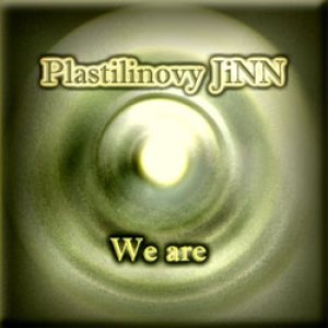 Plastilinovy Jinn - We are