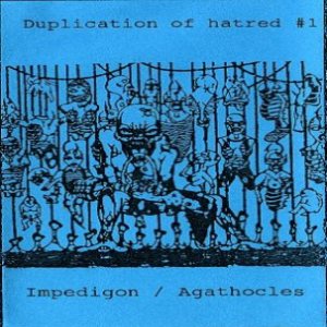 Agathocles / Impedigon - Duplication of Hatred #1