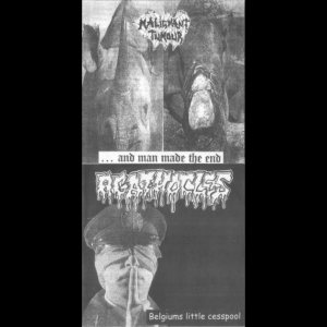 Agathocles / Malignant Tumour - Belgiums Little Cesspool / ... and Man Made the End