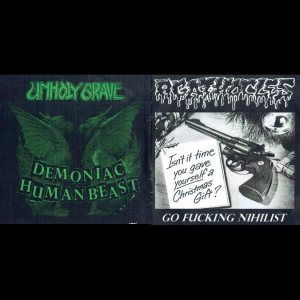 Unholy Grave / Agathocles - Demoniac Human Beast / Go Fucking Nihilist