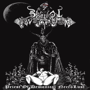 Bestial Invocation - Priest of Demonical NecroLust