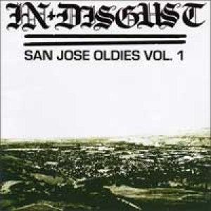 In Disgust - San Jose Oldies, Vol. 1