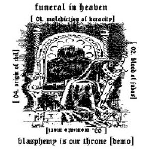 Funeral in Heaven - Blasphemy Is Our Throne
