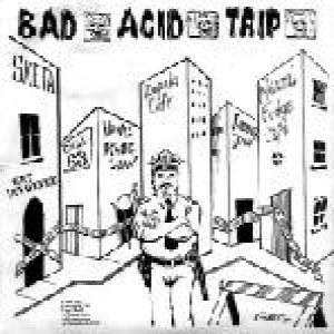 Bad Acid Trip - Bad Acid Trip / Laceration