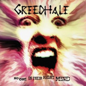 Greedhale - No One in Their Right Mind
