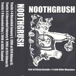 Noothgrush - Live at Fiesta Grande # 4 and other Disasters