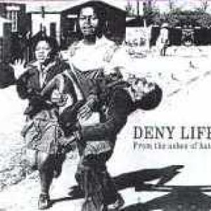 Deny Life - From the Ashes of Hate