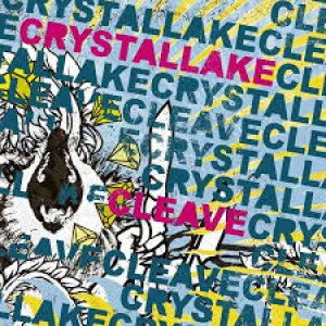 Crystal Lake - Crystal Lake / Cleave
