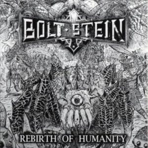 Bolt Stein - Rebirth of Humanity