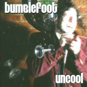 Bumblefoot - Uncool