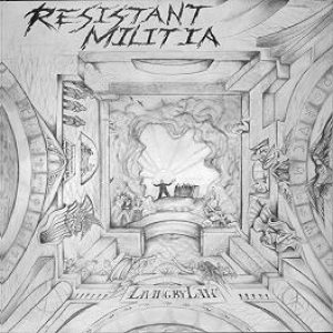 Resistant Militia - Living by Law