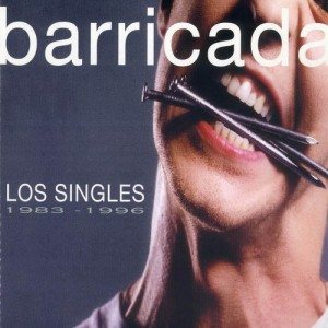 Barricada - Los singles: 1983-1996