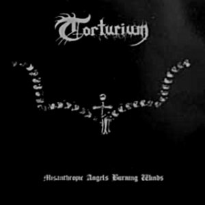 Torturium - Misanthropic Angels Burning Winds