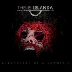 This Is Irlanda - Chronology of a Downfall