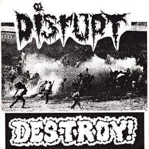 Disrupt / Destroy! - Disrupt / Destroy!