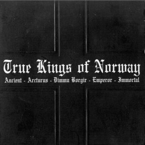 Emperor / Ancient / Dimmu Borgir / Immortal / Arcturus - True Kings of Norway