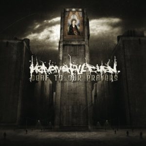 Heaven Shall Burn - Deaf to Our Prayers