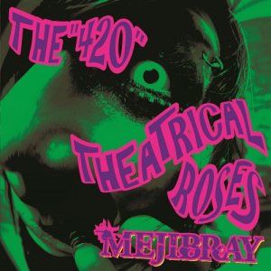 Mejibray - THE"420"THEATRICAL ROSES