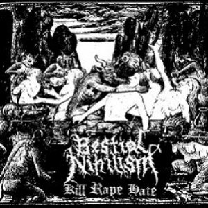 Bestial Nihilism - Kill Rape Hate