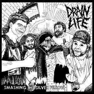 Drain Life - Smashing the Silver Pilow