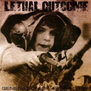 Lethal Outcome - Generation of Apocalypse