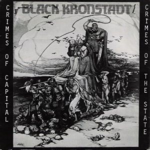 Black Kronstadt - Crimes of Capital, Crimes of the State