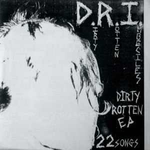 Dirty Rotten Imbeciles - Dirty Rotten EP