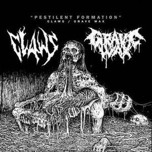 Claws / Grave Wax - Pestilent Formation