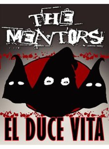 The Mentors - El Duce Vita