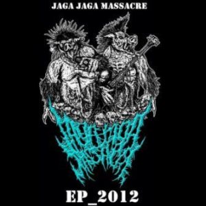 Jaga-Jaga Massacre - EP_2012