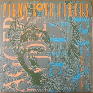 Pigmy Love Circus - Beat on the Brat