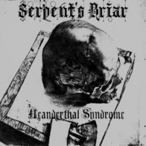 Serpent's Briar - Neanderthal Syndrome