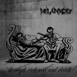 Melancholy - Through Sickness and Death