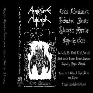 Aggressive Mutilator - Crude Abomination