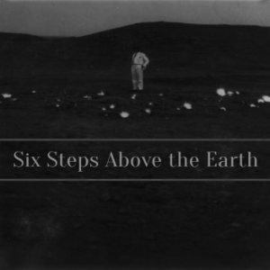 Six Steps Above the Earth - First Step