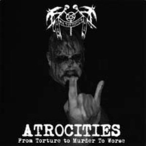 My Torments - Atrocities from Murder to Torture to Worse
