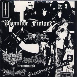 Blasphemous Evil / Clandestine Blaze / Annihilatus / Baptism / Bloodhammer / Incriminated - Primitive Finland