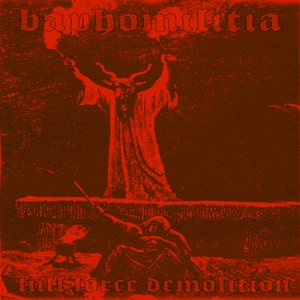 Baphomilitia - Full Force Demolition