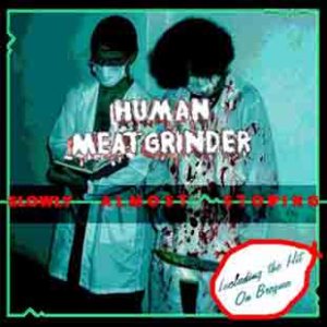 HumanMeatGrinder - Slowly Almost Stopping