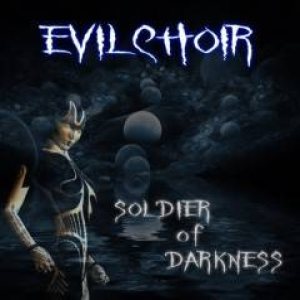 Evilchoir - Soldier of Darkness
