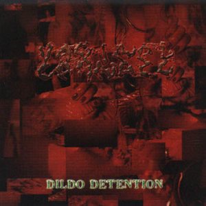 Vaginal Carnage - Dildo Detention