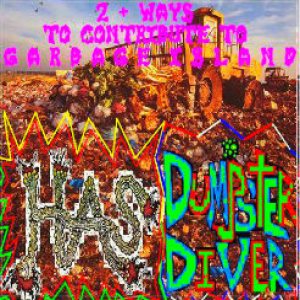 Dumpster Diver - 2+Ways to Contribute to Garbage Island