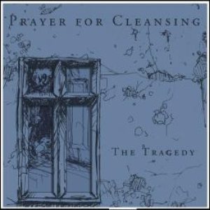 Prayer for Cleansing - The Tragedy