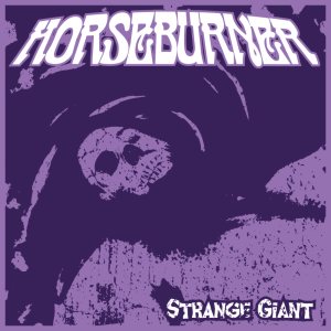 Horseburner - Strange Giant