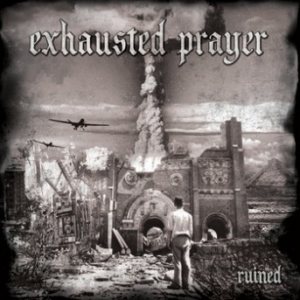 Exhausted Prayer - Ruined