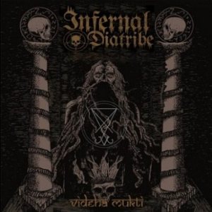 Infernal Diatribe - Videha Mukti