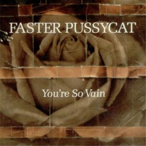 Faster Pussycat - You're So Vain
