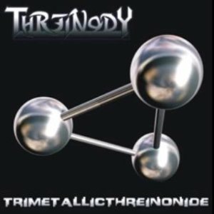 Threinody - Trimetallicthreinonide