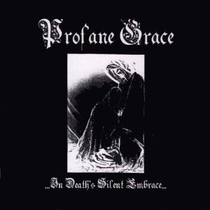 Profane Grace - In Death's Silent Embrace